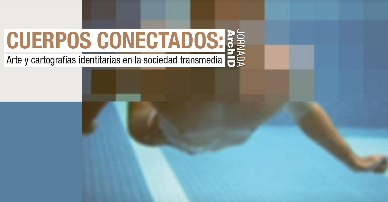 JORNADAS ARCHID – CUERPOS CONECTADOS 2019
