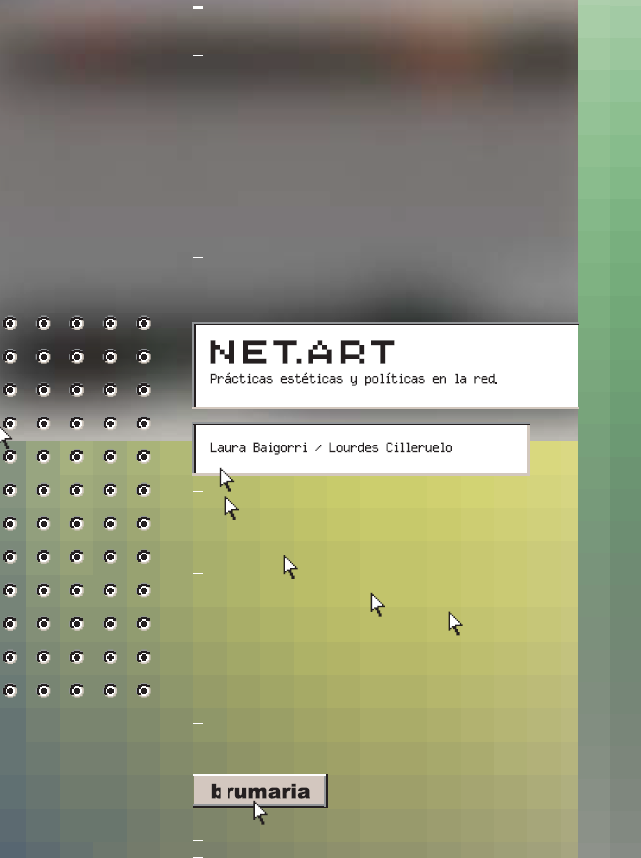 LIBRO – NET.ART. PRACTICAS ESTÉTICAS Y POLÍTICAS EN LA RED. BRUMARIA/UB.
